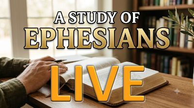 A Study of Ephesians - Live