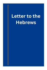 Our Study through the Letter to the Hebrews